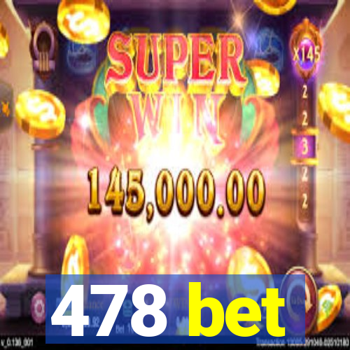 478 bet
